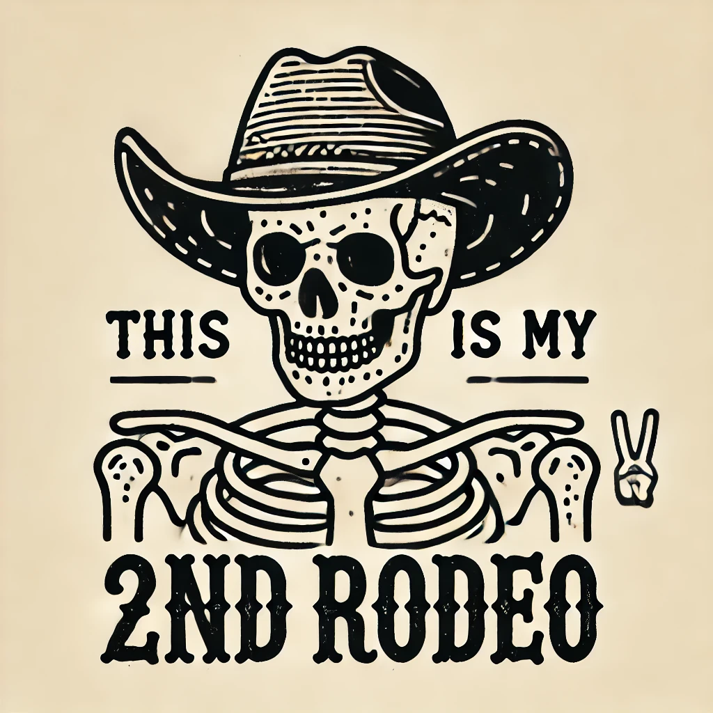 Cowboy Skeleton Image: This Is My 2nd Rodeo Design